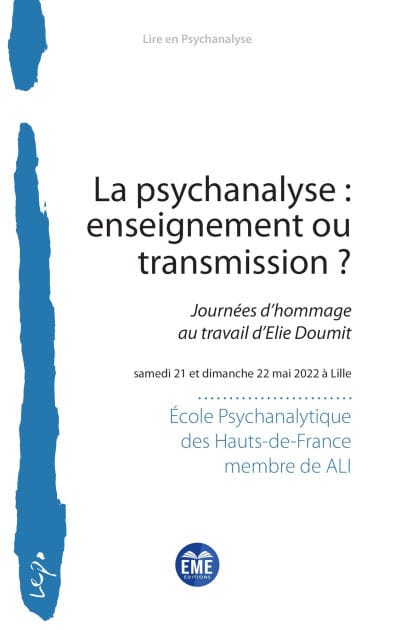La psychanalyse : enseignement ou transmission ?: Journées d'hommage au travail d'Elie Doumit