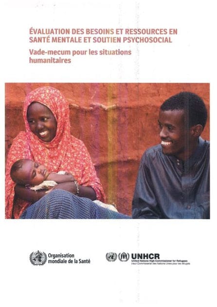 Evaluation des Besoins et des Ressources de Santé Mentale et Soutien Psychosocial: Vademecum pour les Situations Humanitaires