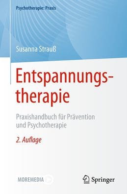 Entspannungstherapie: Praxishandbuch für Prävention und Psychotherapie
