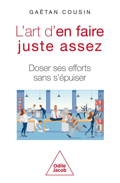 L' Art d'en faire juste assez: Doser ses efforts sans s'épuiser