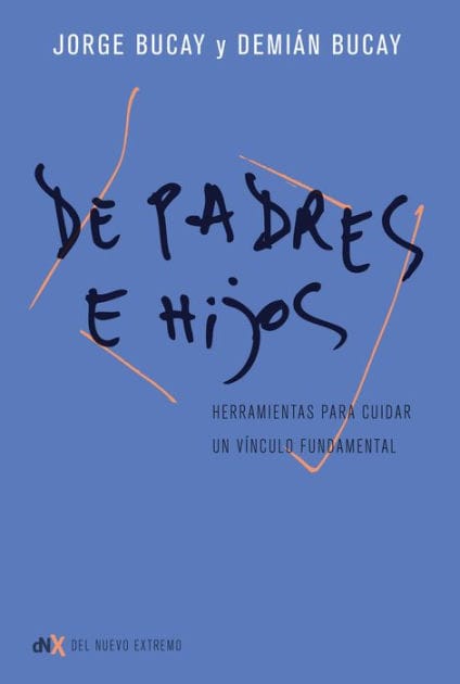 De padres e hijos: Herramientas para cuidar un vínculo fundamental