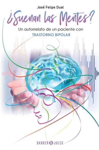 �Suenan las Mentes?: Un autorrelato de un paciente con trastorno bipolar