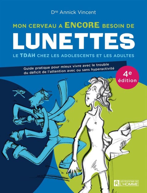 Mon cerveau a encore besoin de lunettes: Le TDAH chez les adolescents et les adultes