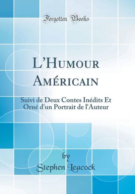 L'Humour Am�ricain: Suivi de Deux Contes In�dits Et Orn� d'Un Portrait de l'Auteur (Classic Reprint)