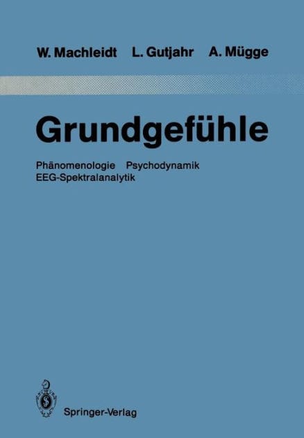 Grundgef�hle: Ph�nomenologie Psychodynamik EEG-Spektralanalytik