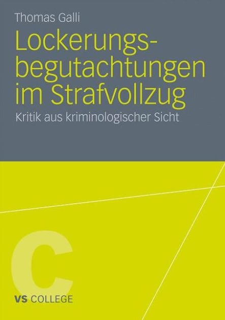 Lockerungsbegutachtungen im Strafvollzug: Kritik aus kriminologischer Sicht