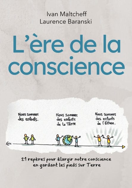 L'�re de la conscience: 21 rep�res pour �largir notre conscience en gardant les pieds sur Terre
