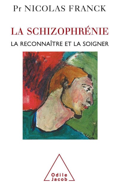 La Schizophrénie: La reconnaître et la soigner