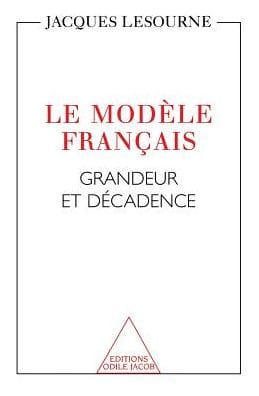 French Model: The Rise and Fall / Le Mod�le fran�ais: Grandeur et d�cadence