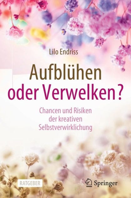 Aufbl�hen oder Verwelken?: Chancen und Risiken der kreativen Selbstverwirklichung