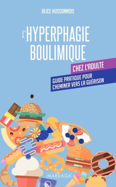 L'hyperphagie boulimique chez l'adulte: Guide pratique pour cheminer vers la guérison