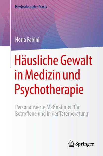 Häusliche Gewalt in Medizin und Psychotherapie: Personalisierte Maßnahmen für Betroffene und in der Täterberatung