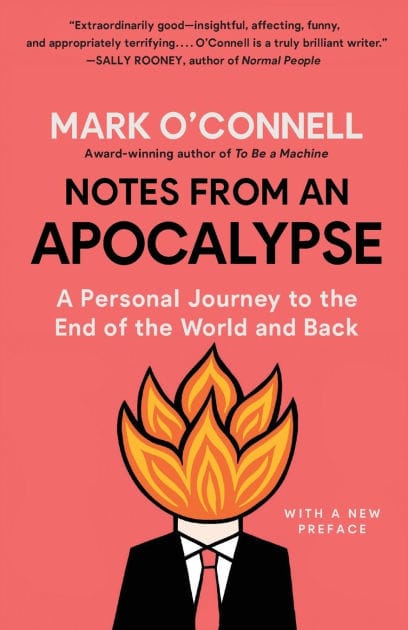 Notes from an Apocalypse: A Personal Journey to the End of the World and Back