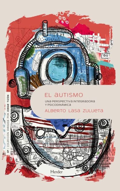 El autismo: Una perspectiva integradora y psicodinámica