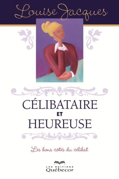 Célibataire et heureuse: Les bons côtés du célibat
