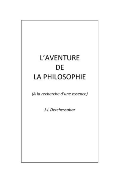 L'aventure de la philosophie (A la recherche d'une essence): A la recherche d'une essence