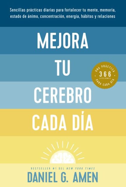 Mejora tu cerebro cada d a (Change your Brain Everyday Spanish Edition)