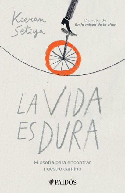 La vida es dura: Filosof a para encontrar nuestro camino
