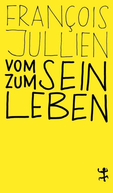 Vom Sein zum Leben: Euro-chinesisches Lexikon des Denkens