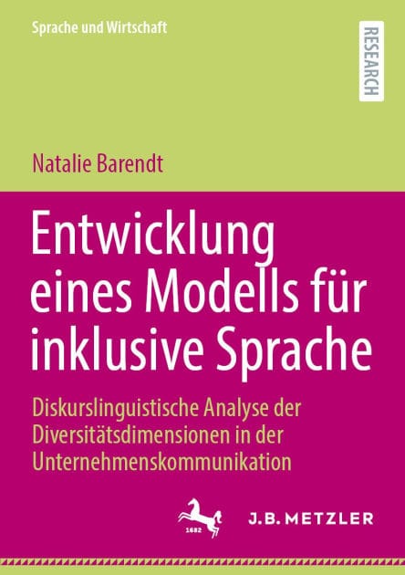 Entwicklung eines Modells für inklusive Sprache: Diskurslinguistische Analyse der Diversitätsdimensionen in der Unternehmenskommunikation