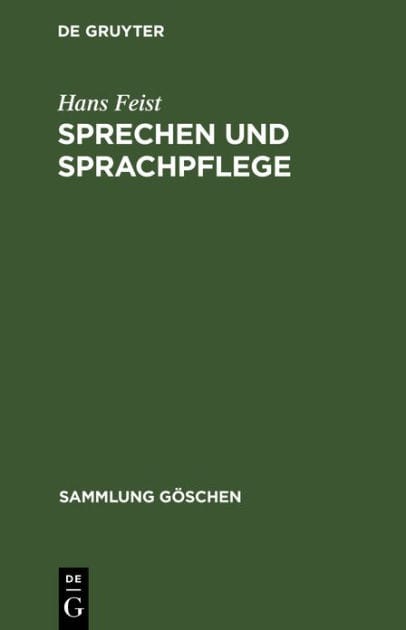 Sprechen und Sprachpflege: (Die Kunst des Sprechens)