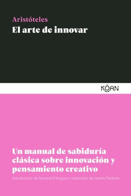 El arte de innovar: Un manual de sabiduría clásica sobre innovación y pensamiento creativo