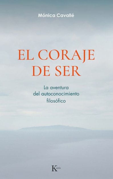 El coraje de ser / The Courage to Be: La aventura del autoconocimiento filos�fico / The adventure of the philosphy of self-knowledge
