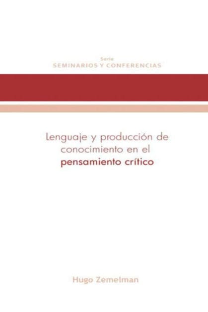 Lenguaje y producción de conocimiento en el pensamiento crítico
