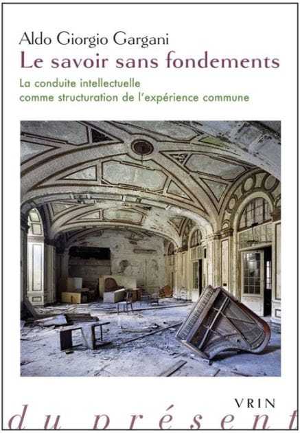 Le savoir sans fondements: La conduite intellectuelle comme structuration de l'experience commune