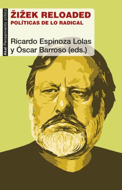 Zizek reloaded: Políticas de lo radical