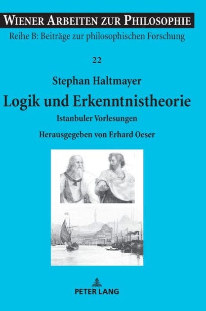 Logik und Erkenntnistheorie: Istanbuler Vorlesungen. Herausgegeben von Erhard Oeser