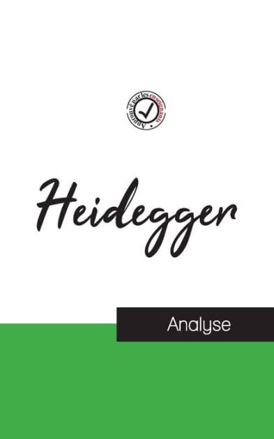 Heidegger (étude et analyse complète de sa pensée)