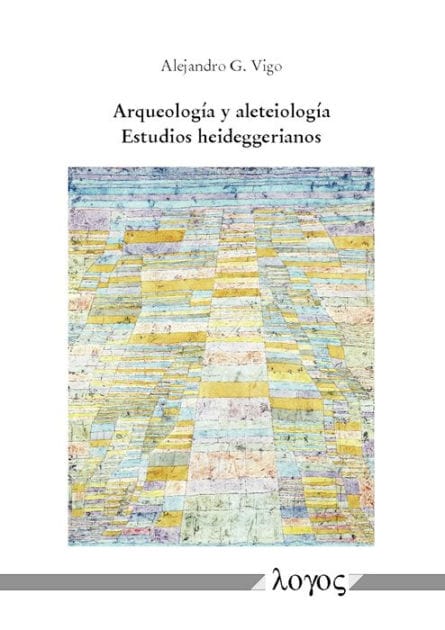 Arqueologia y aleteiologia: Estudios heideggerianos