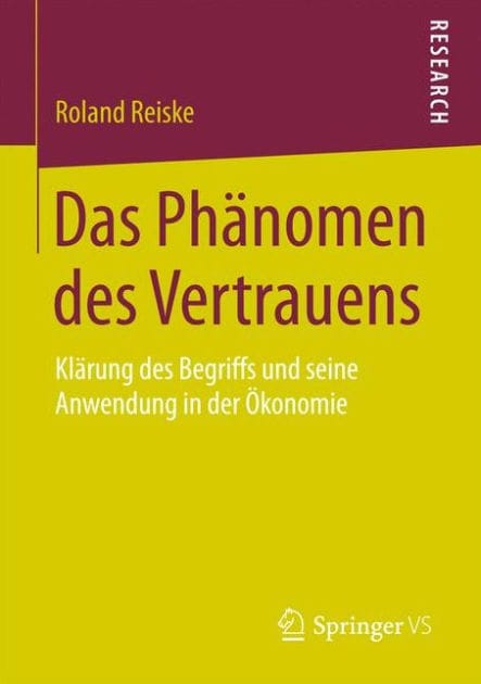 Das Phänomen des Vertrauens: Klärung des Begriffs und seine Anwendung in der Ökonomie