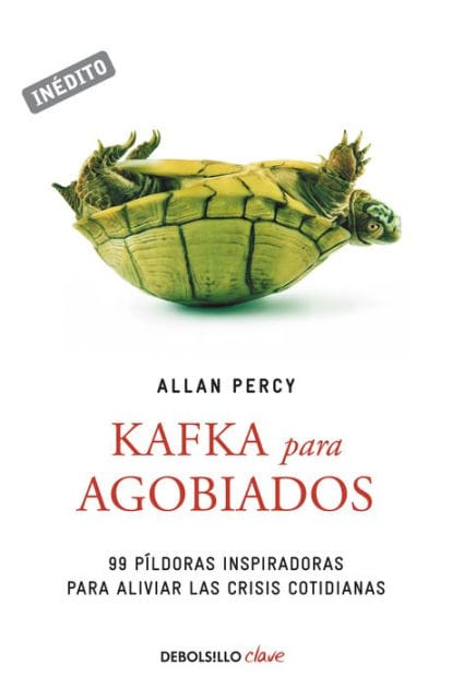 Kafka para agobiados (Genios para la vida cotidiana): 99 píldoras inspiradoras para aliviar las crisis cotidianas