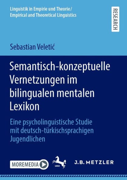 Semantisch-konzeptuelle Vernetzungen im bilingualen mentalen Lexikon: Eine psycholinguistische Studie mit deutsch-t�rkischsprachigen Jugendlichen
