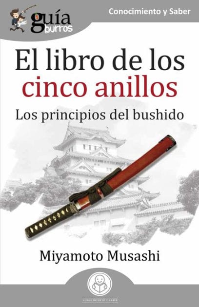 GuíaBurros El libro de los cinco anillos: Los principios del bushido