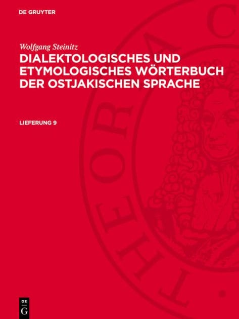 Wolfgang Steinitz: Dialektologisches und etymologisches Wörterbuch der ostjakischen Sprache. Lieferung 9