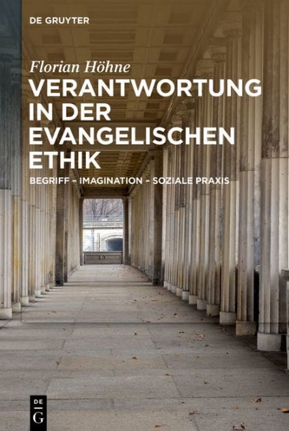 Verantwortung in der evangelischen Ethik: Begriff - Imagination - Soziale Praxis