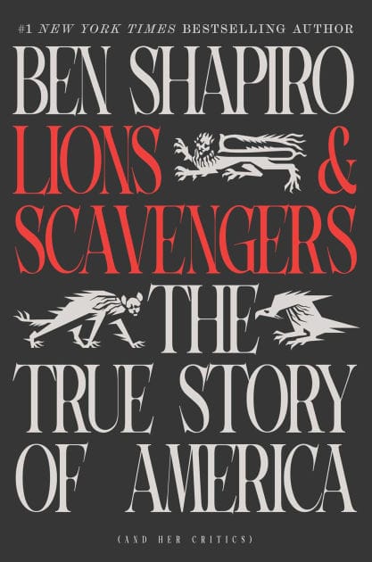 Lions and Scavengers: The True Story of America (and Her Critics)
