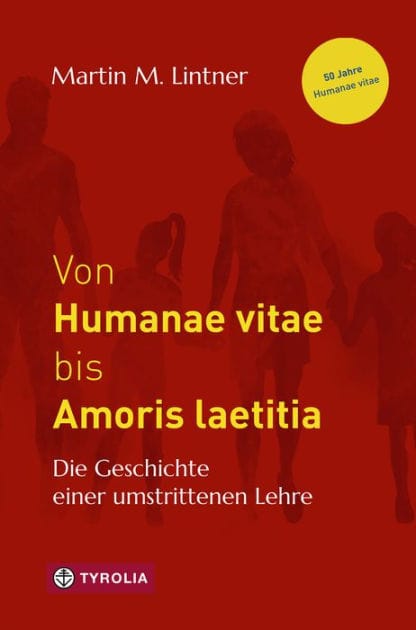 Von Humanae vitae bis Amoris laetitia: Die Geschichte einer umstrittenen Lehre