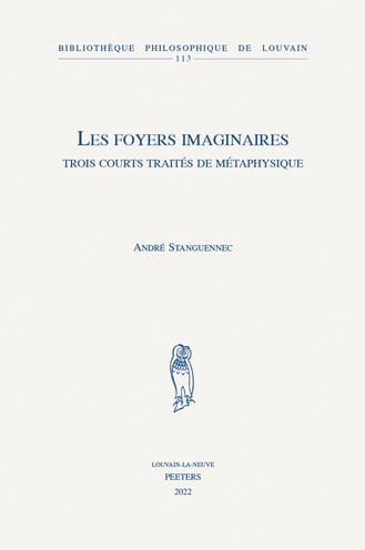 Les foyers imaginaires: Trois courts traites de metaphysique