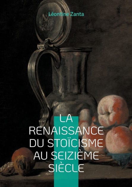 La Renaissance du sto�cisme au seizi�me si�cle: Le renouveau d'une sagesse antique � l'aube de l'humanisme europ�en