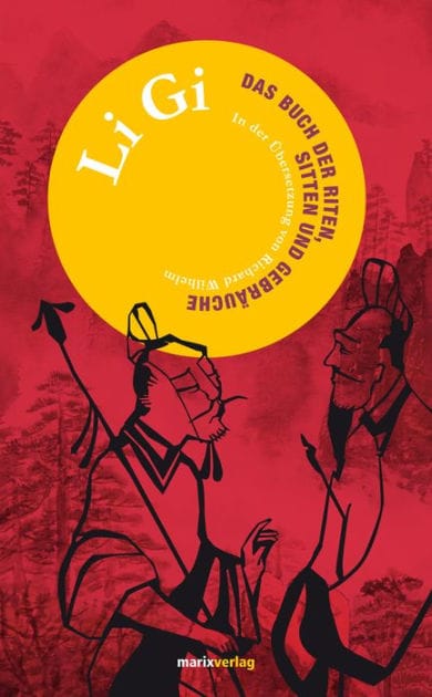 Li Gi: Das Buch der Riten, Sitten und Gebräuche