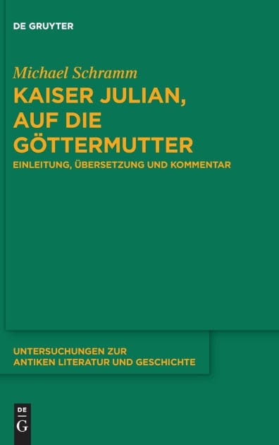 Kaiser Julian, Auf die Göttermutter: Einleitung, Übersetzung und Kommentar