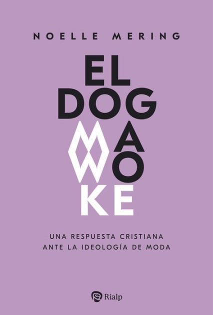 El dogma woke: Una respuesta cristiana ante la ideología de moda