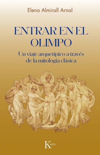 Entrar en el Olimpio / Entering Olympus: Un viaje arquet�pico a trav�s de la mitolog�a cl�sica / An archetypal journey through classical mythology