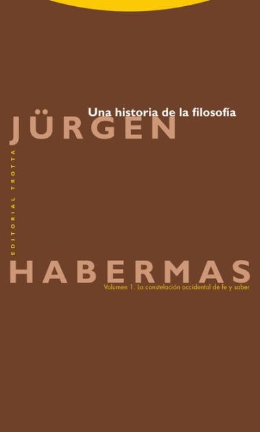 Una historia de la filosofía: Vol. 1: La constelación occidental de fe y saber