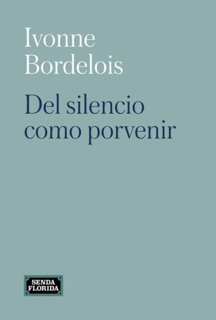 Del silencio como porvenir