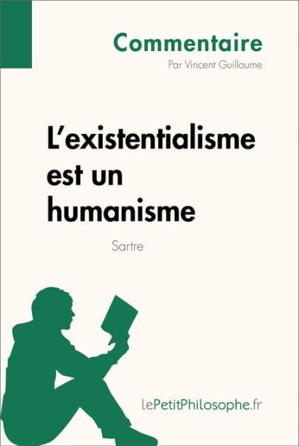 L'existentialisme est un humanisme de Sartre (Commentaire): Comprendre la philosophie avec lePetitPhilosophe.fr